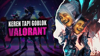 Keren Tapi Goblok - Valorant Indonesia