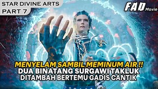 DUA BINATANG KELAS SURGA LANGSUNG TAKLUK DI TANGAN CHEN XING  -ALUR STAR DIVINE ARTS PART 7