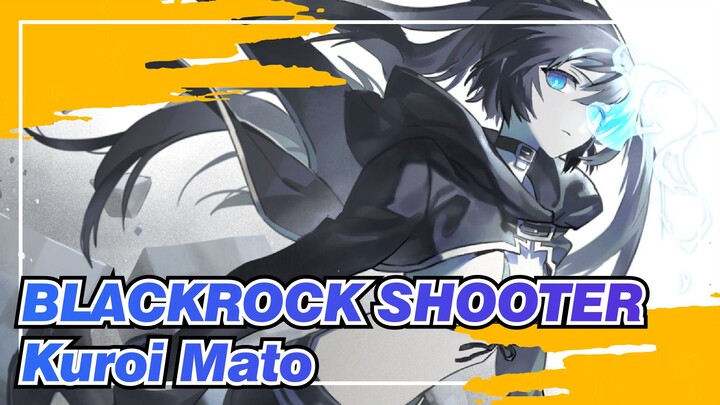 BLACKROCK SHOOTER
Kuroi Mato