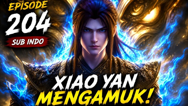 Battle Through The Heavens S5 EP 204 Sub Indo | Kekuatan Xiao Yan Semakin Mengerikan! 🔥