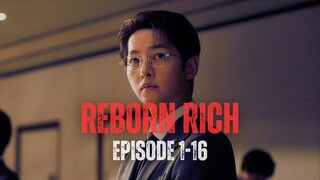 REBORN RICH | EPISODE 1-16 (TAMAT) | DULU PELAYAN KINI TERLAHIR KEMBALI SEBAGAI KONGLOMERAT TERKAYA