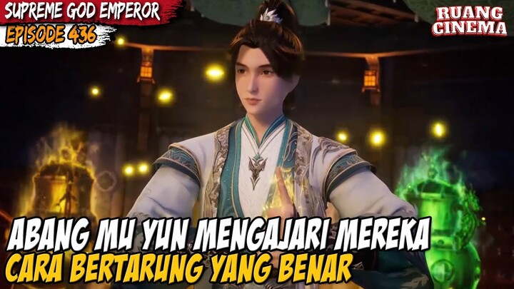 PERANG SEMAKIN DEKAT MU YUN BERSAMA PARA MURIDNYA TELAH MENJADI KUAT - SUPREME GOD EMPEROR EPS 436