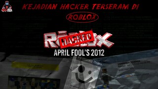 KEJADIAN HACKER PALING MENYERAMKAN DI ROBLOX !!! APRIL FOOLS INSIDEN -Bahasa Indonesia