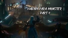 HADAPI PARA MONSTER PART 4