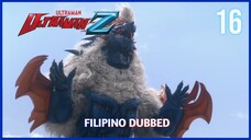 Ultraman Z : Episode 16 Tagalog Dubbed [w/Tagalog Subtitle]