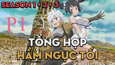 Tóm Tắt "Hầm Ngục Tối" | " P1" | AL Anime