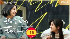 🇨🇳 Warm And Sweet (2023) | Episode 15 | Eng Sub | HD