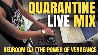 DJ Mixes During Quarantine (part 1) | Bedroom Dj | The Power of Vengeance | Dj Jammer