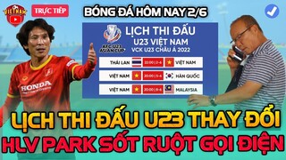 🔴Lịch Thi Đấu U23VN Hôm Nay 2/6: Trận Cầu Tâm Điểm Thay Đổi, HLV Park Sốt Ruột Nhắn Tin