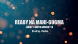 Bob - READY NA MAHIGUGMA ft Chito & Rkteq  ( Prod by Castro ) [ Official Lyrics Video ]