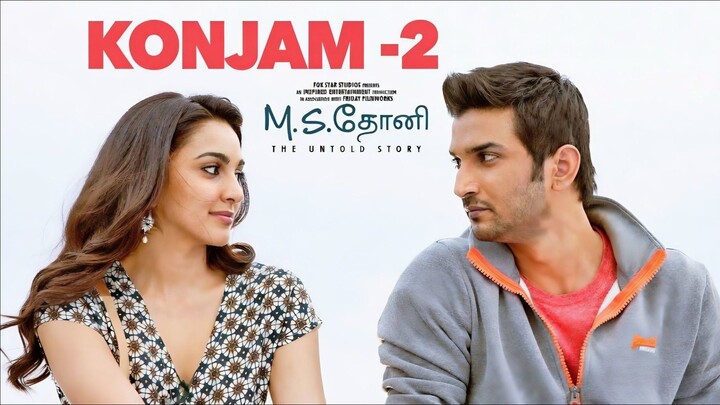 MS Dhoni The Untold Story (2016) Konjam 2 - Video Song Tamil 4K - Sushant Singh Rajput, Kiara Advani