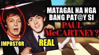 PINAKASIKAT NA CONSPIRACY THEORY! "(PAUL is DE@D" THEORY) GAANO KA TOTOO?