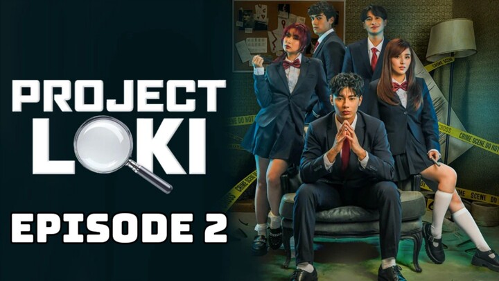 Project Loki : Episode 2