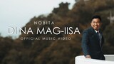 NOBITA - DI NA MAG IISA | OFFICIAL MUSIC VIDEO