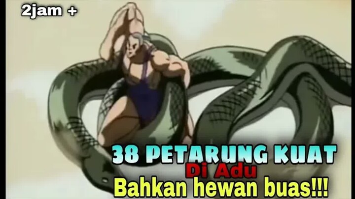 38 MANUSIA KUAT DI ADU !!!!#anime