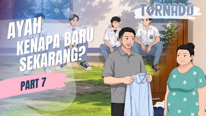 AYAH KENAPA BARU SEKARANG? PART 7 - ANIMASI SEKOLAH