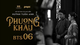 BEHIND THE SCENES PHƯỢNG KHẤU TẬP 6| CÁC BỐI CẢNH TRONG TẬP 6 ĐƯỢC CHUẨN BỊ KỲ CÔNG RA SAO?