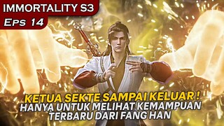 FANG HAN MEMBUAT SEMUANYA TERDIAM TANPA SEPATA KATA APAPUN - Alur Cerita IMMORTALITY S3 Eps 14