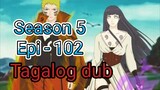 Episode 102 / Season 5 @ Naruto shippuden @ Tagalog dub