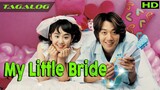 My Little Bride | Tagalog HD