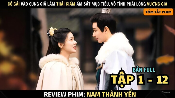 Review Phim Cô Gái Vào Cung Giả Thái Giám Ám S.át Mục Tiêu, Vô Tình Phải Lòng Vương Gia | Phim Hay