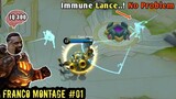 Franco Montage #01 | Immune Lance..! No Problem | Mobile Legends