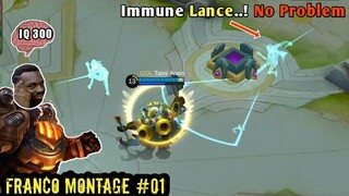 Franco Montage #01 | Immune Lance..! No Problem | Mobile Legends