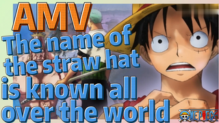 [ONE PIECE]   AMV |  The name of the straw hat is known all over the world