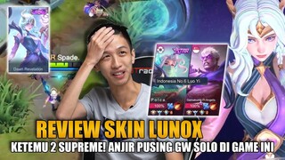 REVIEW SKIN LUNOX KETEMU LANGSUNG 2 SUPREME.. PUSING GW SOLO RANK TEAMNYA GINI AMAT