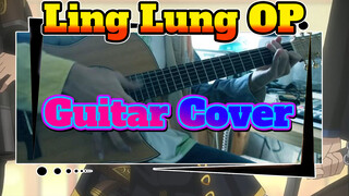 Ling Lung OP
Guitar Cover