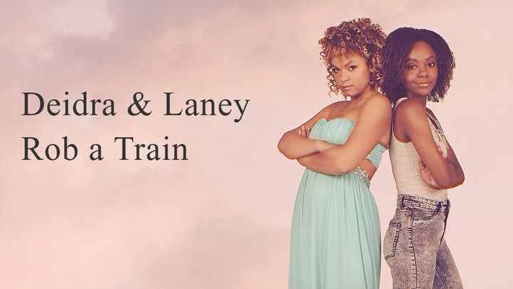 Deidra & Laney Rob a Train (2017) - SUB INDO
