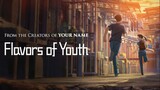 Flavors of Youth  (Movie) | 2018 - Eng Sub