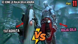 AKHIRNYA!! RAJA GILA BERHADAPAN DENGAN TATAGHATA | XI XING JI RAJA GILA ASURA 11