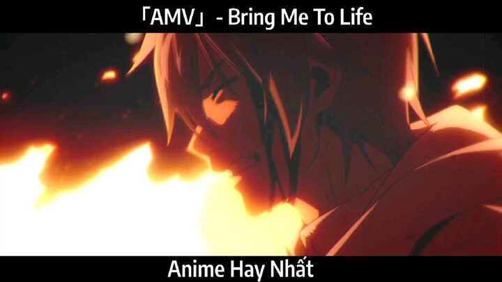 「AMV」- Bring Me To Life Hay Nhất