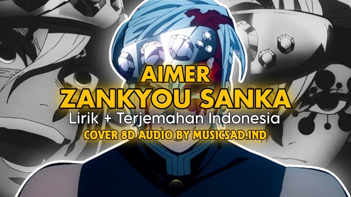 AIMER - ZANKYOU SANKA 残響讃歌 Lirik + Terjemahan ( Cover 8D Audio By Musicsad.ind )