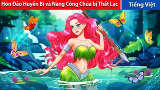 Hòn Đảo Huyền Bí và Nàng Công Chúa bị Thất Lạc (P1) | Truyện Cổ Tích Mới Nhất - Truyen Co Tich