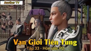 Vạn Giới Tiên TungTập 33 - Hôn ước P2