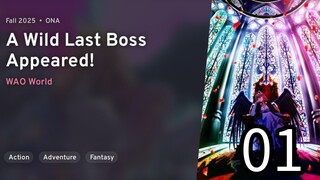 EP 01 Yasei no Last Boss ga Arawareta! | A Wild Last Boss Appeared! REUPLOAD