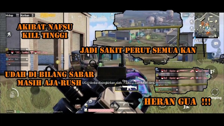 PUBG MOBILE - AKIBAT NAFSU KILL TINGGI !!! UDAH DI BILANG TAHAN MALAH MAJU !!!