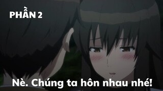 Tóm Tắt Anime Hay: "Hãy Thật Lòng" Phần 2 | Review Anime