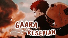 AMV KESEDIHAN - GAARA KESEPIAN