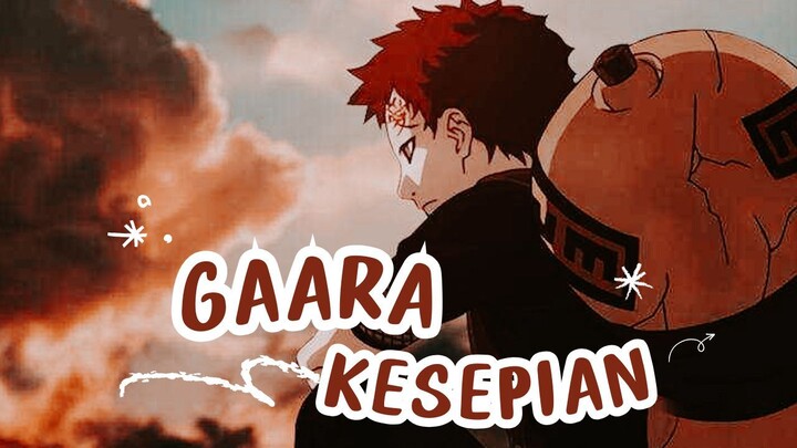 AMV KESEDIHAN - GAARA KESEPIAN