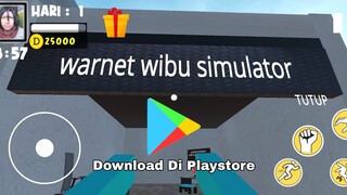 AKHIRNYA GAME WARNET WIBU SIMULATOR RILIS || Warnet Wibu Simulator Android