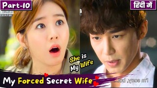 Part-10 | My Forced💖Secret Wife💕🤫 | Hate but Love 💕Korean drama | Korean Drama Explained in Hindi