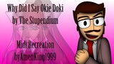 Stupendium - Why Did I Say Okie Doki (Midi Recreation) DDLC