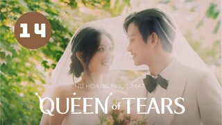 Tập 14 - Thuyết Minh| Queen of Tears - Nữ Hoàng Nước Mắt (Kim Ji Won & Kim Soo Hyun).