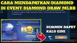 CARA DAPATKAN DIAMOND DI EVENT DIAMOND DRAW MOBILE LEGENDS!!! DIJAMIN DAPET DIAMOND KALO GINI