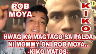 ROB MOYA HWAG KANG MAGTAGO SA PALDA NI MOMMY ONI -KIKO MATOS | DADDY ROB | TONI FOWLER | KIKO