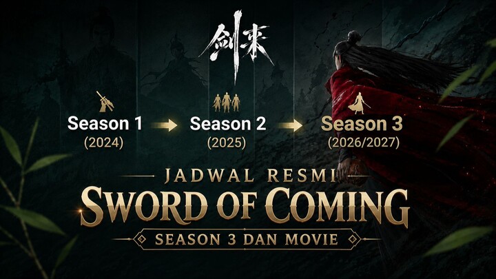 KABAR GEMBIRA! Sword of Coming S3 & Special Movie "The 15th Sword" Resmi Dikonfirmasi! 🎬⚔️