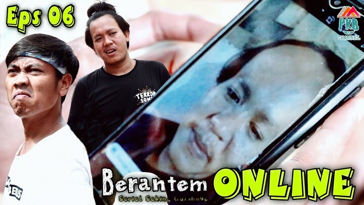 Eps 06 (film komedi) "BERANTEM ONLINE" Serial Saking Gurihnya
